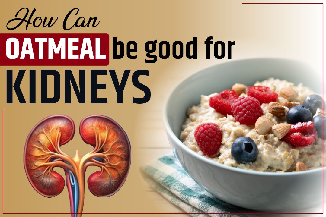 How can oatmeal be good for kidneys